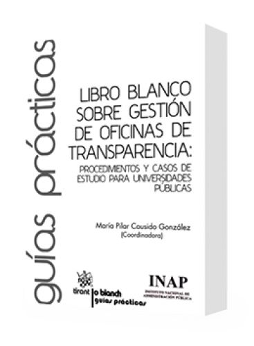 LIBRO BLANCO SOBRE GESTIÓN DE OFICINAS DE TRANSPARENCIA LIBRO BLANCO SOBRE GESTIÓN DE OFICINAS DE TRANSPARENCIA